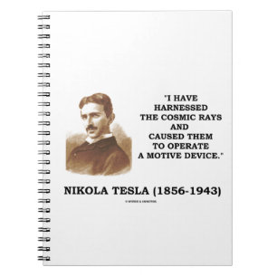 Nikola Tesla Harnzed Cosmic Rays Motive Device Notitieboek