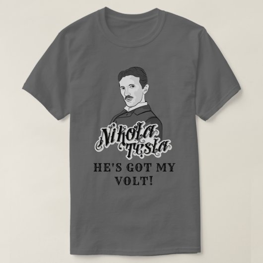 Nikola Tesla heeft mijn Volt T-shirt (Design voorkant)