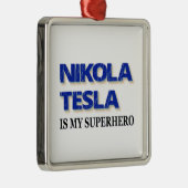 Nikola Tesla is mijn superheld Metalen Ornament (Rechts)