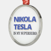 Nikola Tesla is mijn superheld Metalen Ornament (Links)