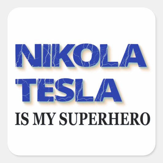Nikola Tesla is mijn superheld Vierkante Sticker (Voorkant)