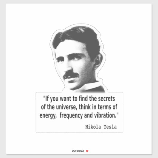 Nikola Tesla Quote Sticker (Vel)