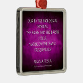 Nikola Tesla Quote - Zelfde frequentie Metalen Ornament (Rechts)
