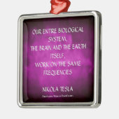 Nikola Tesla Quote - Zelfde frequentie Metalen Ornament (Links)
