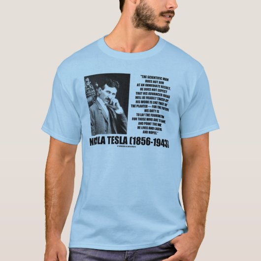 Nikola Tesla Wetenschappelijk Man streeft niet onm T-shirt (Voorkant)