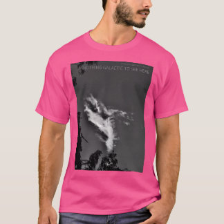Niks galactisch te zien hier t-shirt