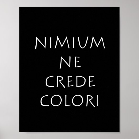 Nimium ne crede colori poster (Voorkant)