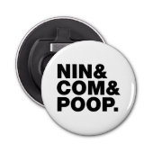 NIN & COM & POOP. BUTTON FLESOPENER (Voorkant)