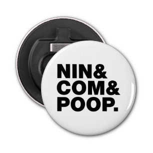 NIN & COM & POOP. BUTTON FLESOPENER