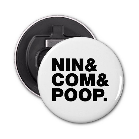 NIN & COM & POOP. BUTTON FLESOPENER (Voorkant)