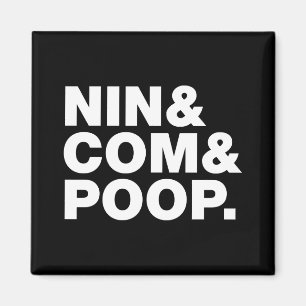 NIN & COM & POOP. MAGNEET