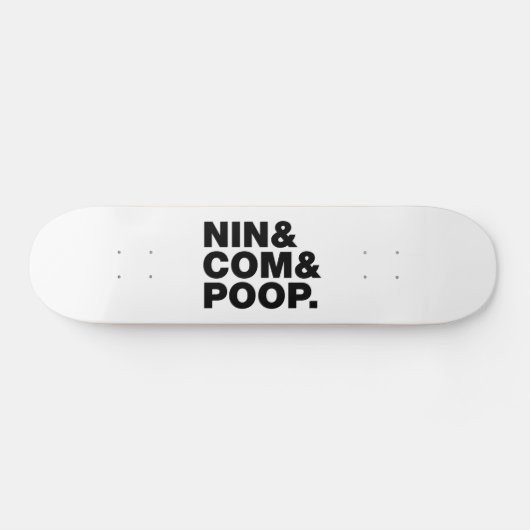 NIN & COM & POOP. PERSOONLIJK SKATEBOARD (Horizontaal)