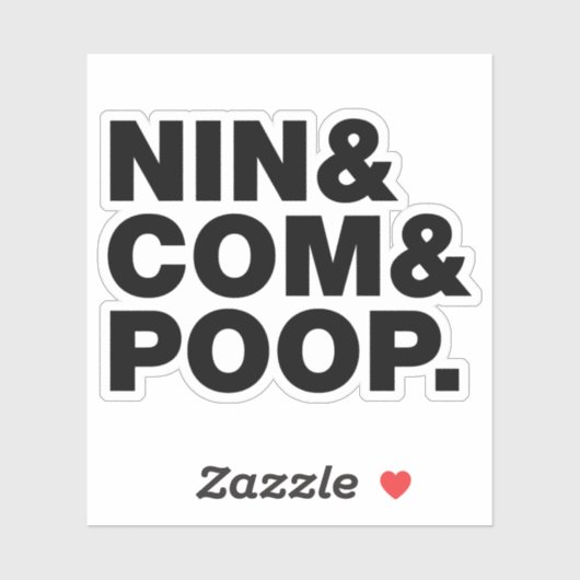 NIN & COM & POOP. STICKER (Vel)