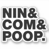 NIN & COM & POOP. STICKER (Voorkant)