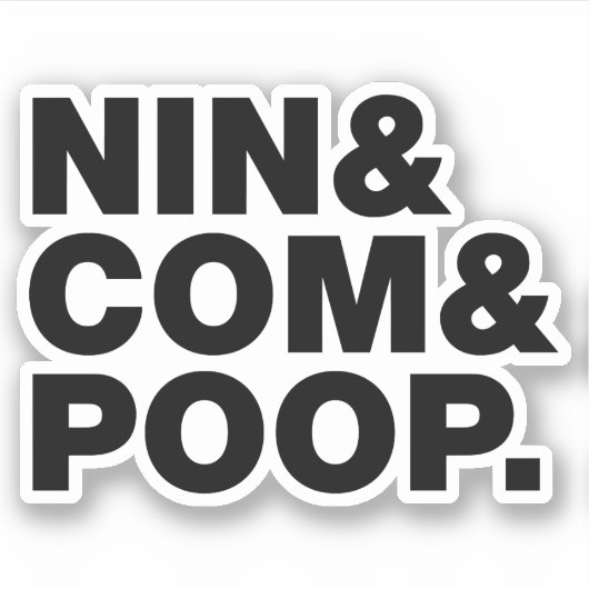 NIN & COM & POOP. STICKER (Voorkant)