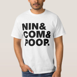 NIN & COM & POOP. T-SHIRT