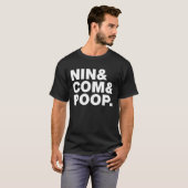 NIN & COM & POOP. T-SHIRT (Voorkant volledig)
