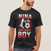 Nina of the Birthday Boy Soccer Player Bday Celebr T-shirt (Voorkant)