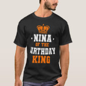 Nina of the Birthday King Party Crown Bday Celebra T-shirt (Voorkant)