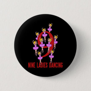 Nine Ladies Dancing Song 12 Days Christmas T-shirt Ronde Button 5,7 Cm