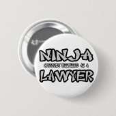 Ninja...Advocaat Ronde Button 5,7 Cm (Voorkant /achterkant)
