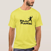 Ninja alsjeblieft. t-shirt (Voorkant)