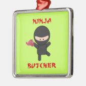 Ninja Butcher met vlees Metalen Ornament (Links)