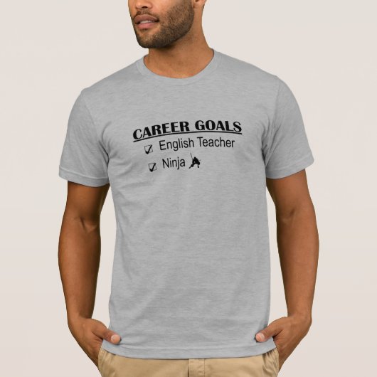 Ninja Career Goals - Engelse leraar T-shirt (Voorkant)