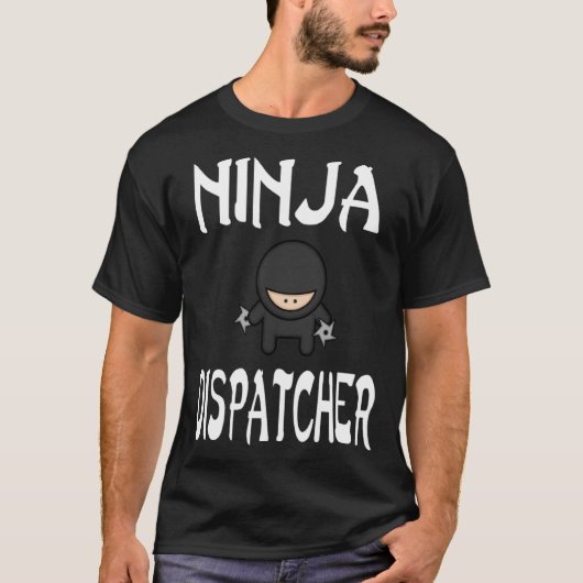 Ninja DISPATCHER  for DISPATCHERS T-shirt (Voorkant)