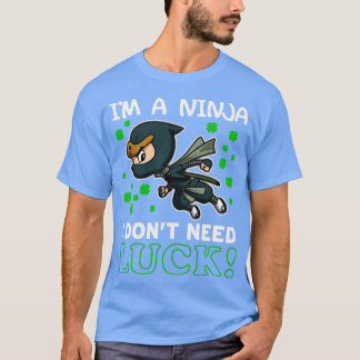 Ninja dont heeft Kind nodig op St. Patricks Day T-shirt