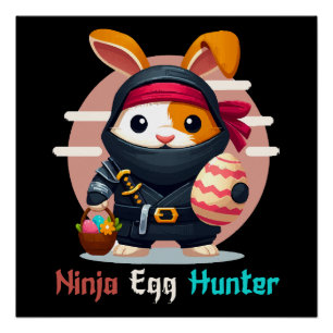 Ninja Egg Hunter Perfect Poster