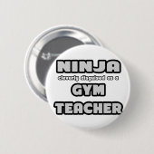 Ninja. gymleraar ronde button 5,7 cm (Voorkant /achterkant)