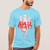 NINJA WAT? T-SHIRT (Voorkant)