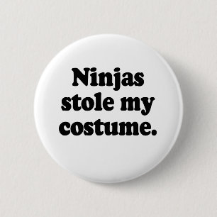 Ninjas heeft mijn kostuum gestolen ronde button 5,7 cm
