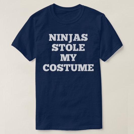 Ninjas Stole My Costume Quick Halloween T-shirt (Design voorkant)