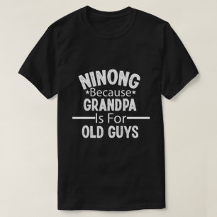 Ninong omdat opa voor oude jongens is t-shirt