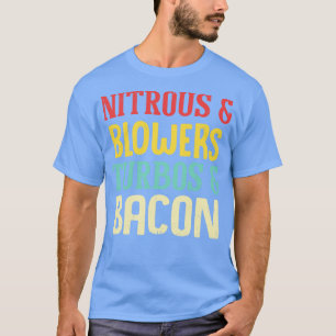 Nitrous Blowers Turbos Bacon Grappig T-shirt
