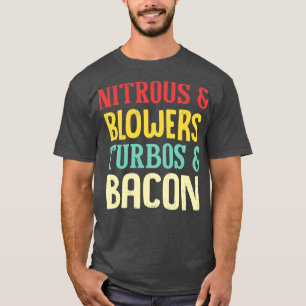 Nitrous Blowers Turbos Bacon Grappig T-shirt