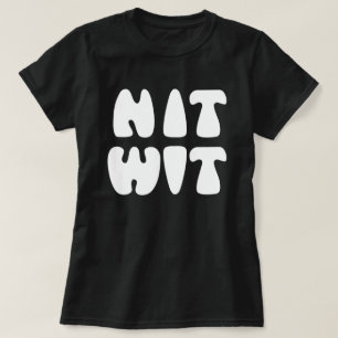 NITWIT T-SHIRT