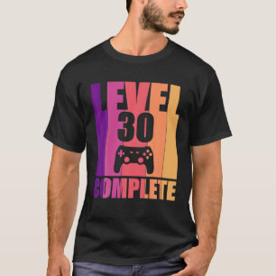 Niveau 30 Complete 30th Video Gamer Birthday T-shirt