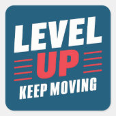 Niveau omhoog Blijf bewegen Vierkante Sticker (Voorkant)