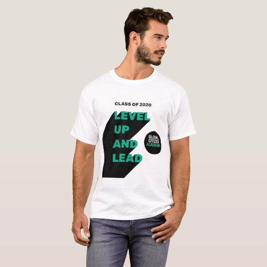 Niveau omhoog en leiding: Global Citizen Academy T T-shirt (Voorkant volledig)