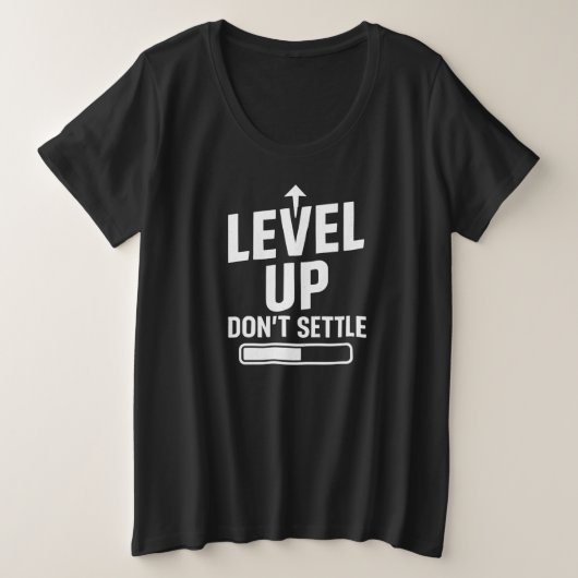 Niveau omhoog, ga niet zitten grote maat t-shirt (Design voorkant)