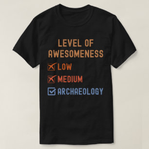 Niveau van Awesome Archeologie T-shirt