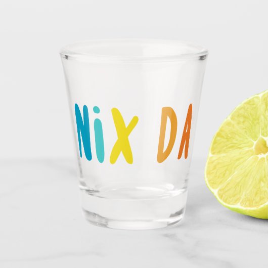 Nix Da, Duits, geen weg Shot Glas (Voorkant)