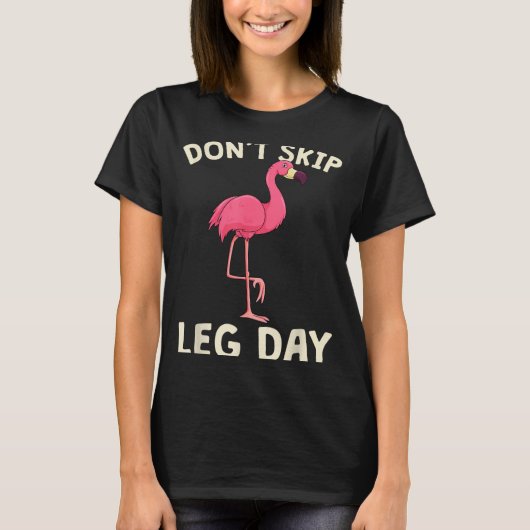 Nk Flamingo Workou Don't Skip Leg Day Gym Fitness  T-shirt (Voorkant)