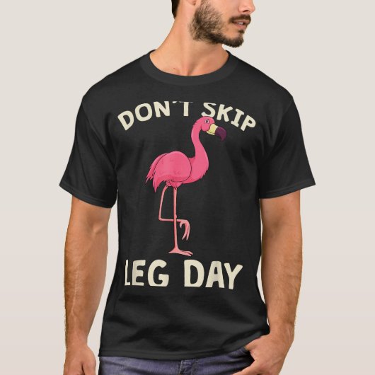 Nk Flamingo Workou Don't Skip Leg Day Gym Fitness  T-shirt (Voorkant)