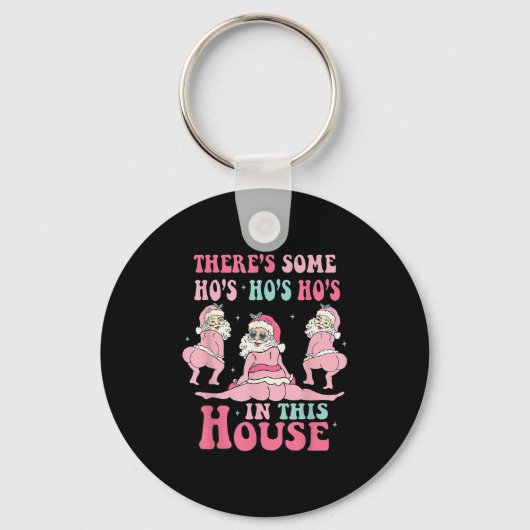 Nk There's Some Ho Ho Hos In This House Ugly Chris Sleutelhanger (Voorkant)