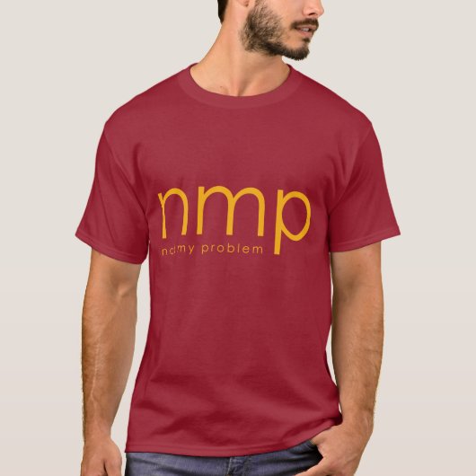 nmp = - Niet mijn probleem T-shirt (Voorkant)
