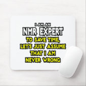 NMR-expert...neem aan dat ik nooit ongelijk heb Muismat (Met muis)